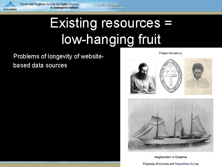 Existing resources = low-hanging fruit Problems of longevity of websitebased data sources 