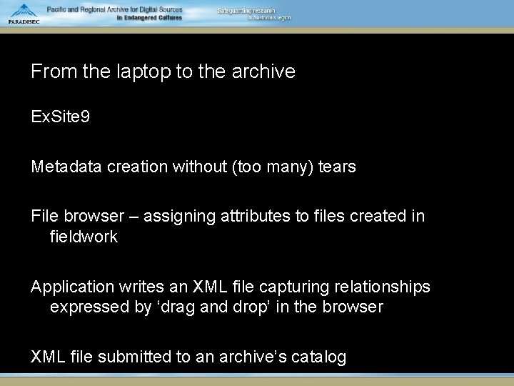From the laptop to the archive Ex. Site 9 Metadata creation without (too many)