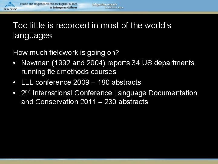 Too little is recorded in most of the world’s languages How much fieldwork is