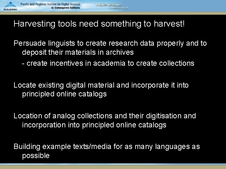 Harvesting tools need something to harvest! Persuade linguists to create research data properly and