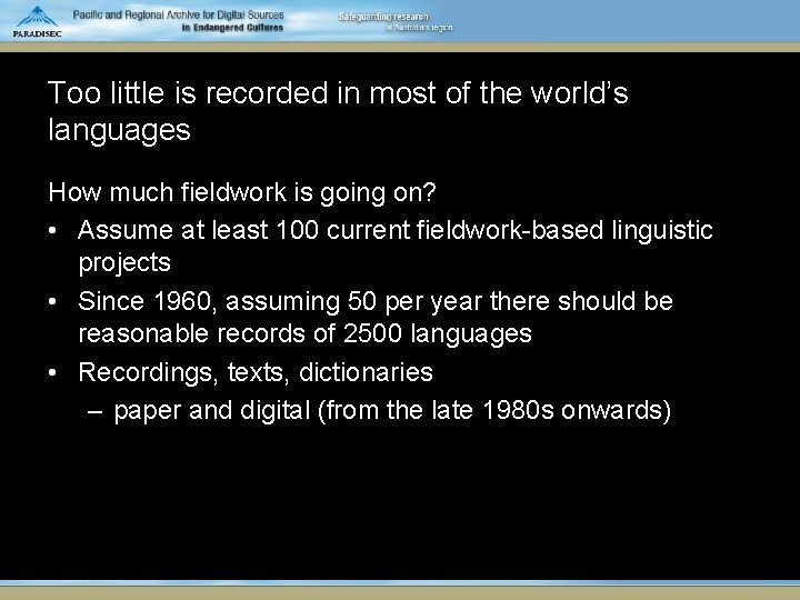 Too little is recorded in most of the world’s languages How much fieldwork is