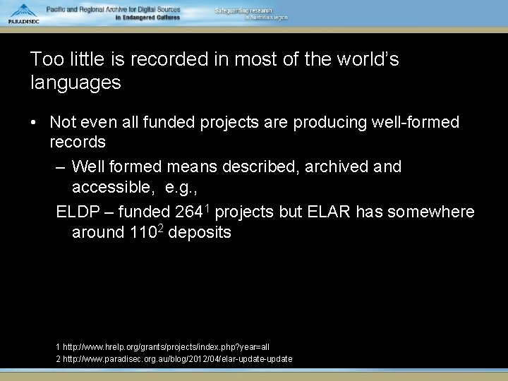 Too little is recorded in most of the world’s languages • Not even all