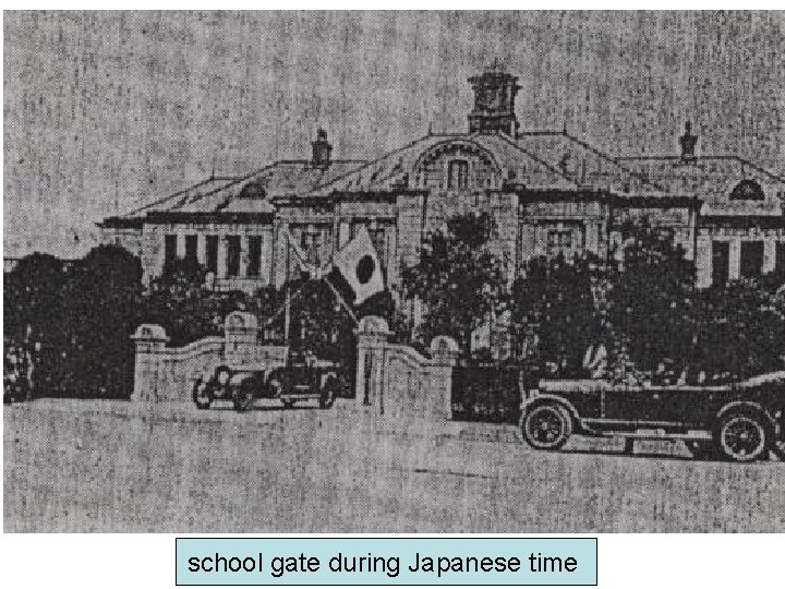 school gate during Japanese time 