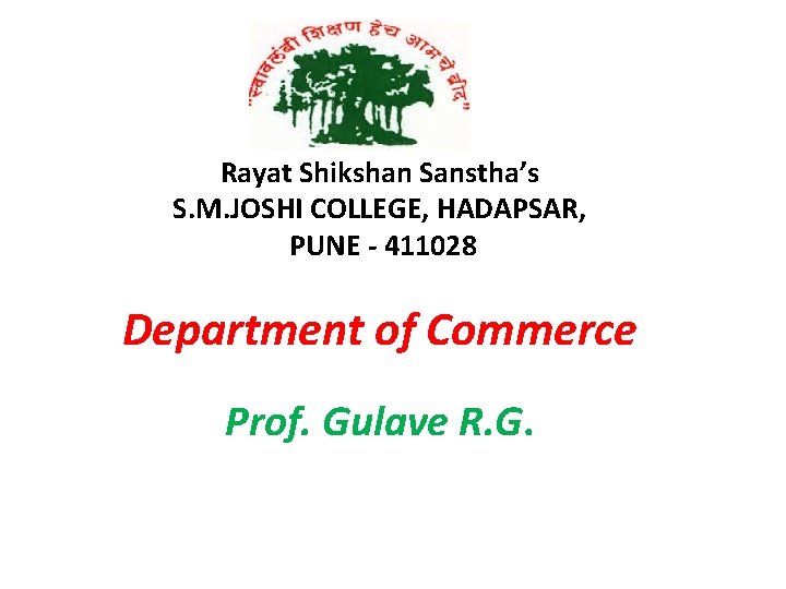 Rayat Shikshan Sanstha’s S. M. JOSHI COLLEGE, HADAPSAR, PUNE - 411028 Department of Commerce
