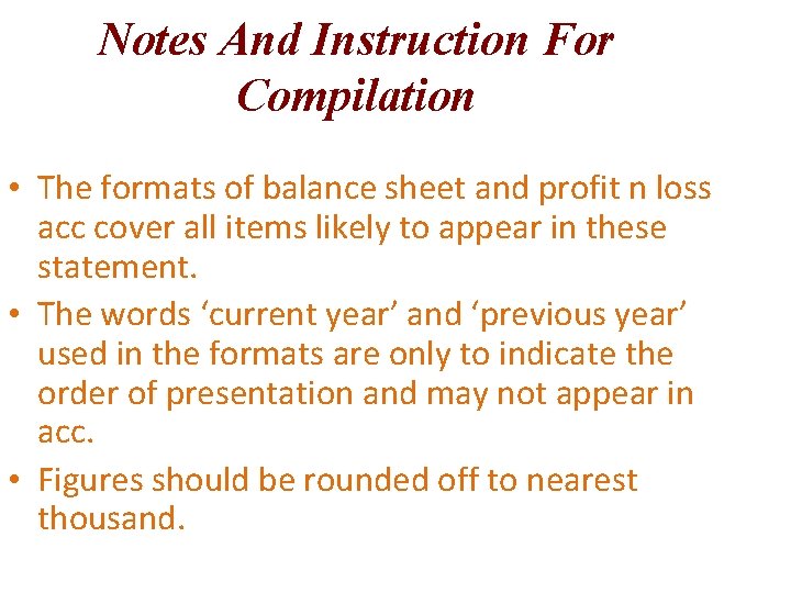 Notes And Instruction For Compilation • The formats of balance sheet and profit n