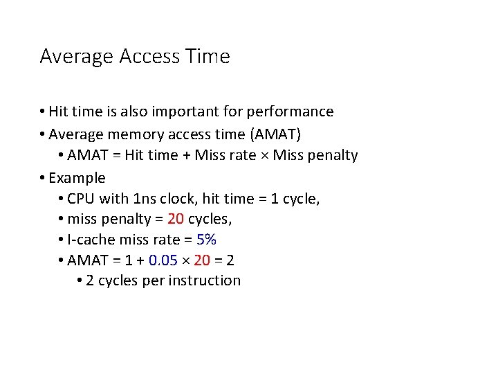 Average Access Time • Hit time is also important for performance • Average memory