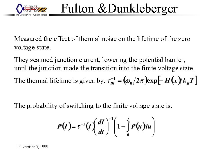 Fulton &Dunkleberger Measured the effect of thermal noise on the lifetime of the zero