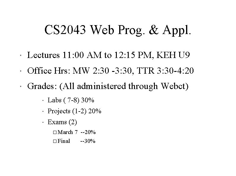 CS 2043 Web Prog. & Appl. " Lectures 11: 00 AM to 12: 15
