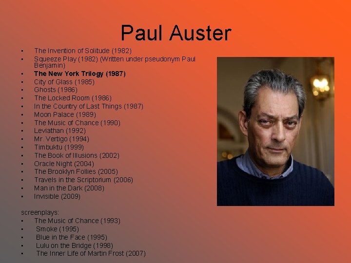 Paul Auster • • • • • The Invention of Solitude (1982) Squeeze Play