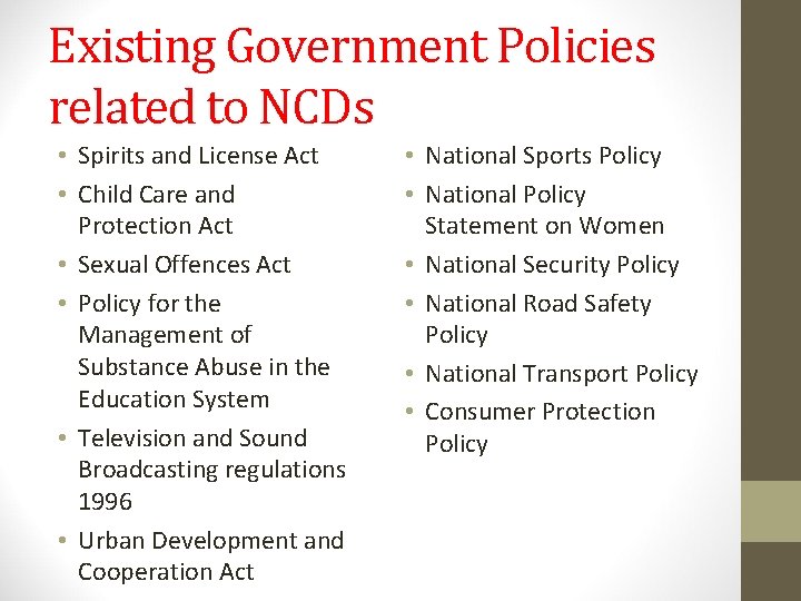 Existing Government Policies related to NCDs • Spirits and License Act • Child Care