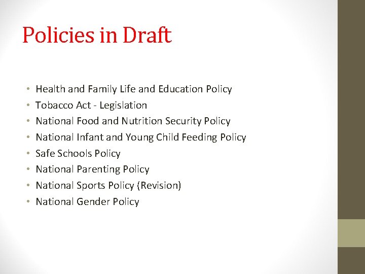 Policies in Draft • • Health and Family Life and Education Policy Tobacco Act