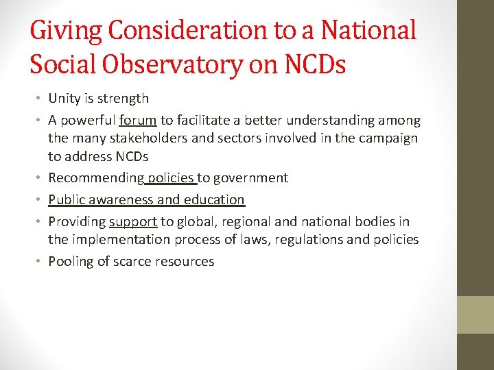 Giving Consideration to a National Social Observatory on NCDs • Unity is strength •