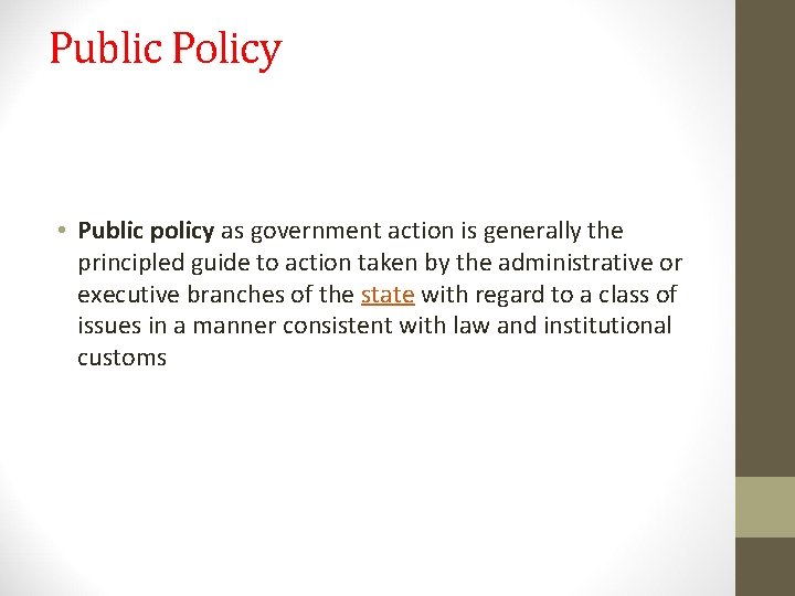 Public Policy • Public policy as government action is generally the principled guide to