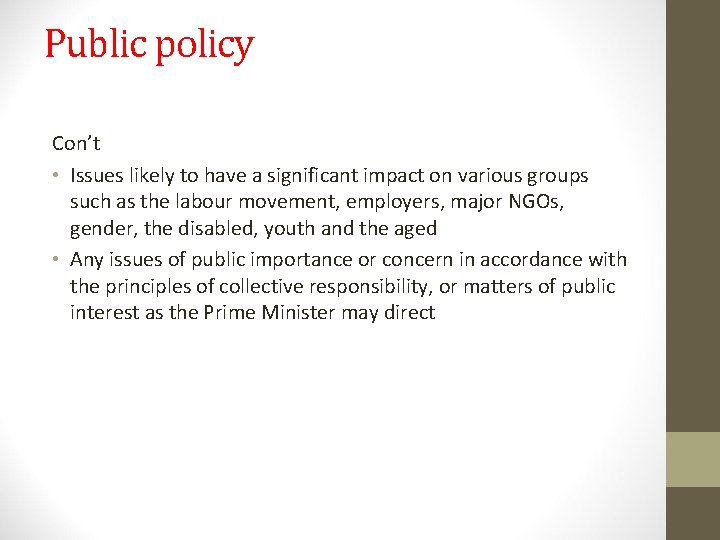 Public policy Con’t • Issues likely to have a significant impact on various groups