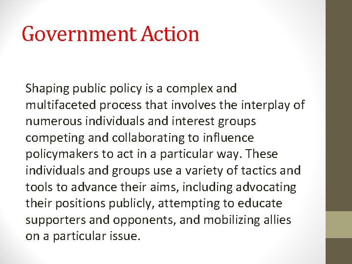 Government Action Shaping public policy is a complex and multifaceted process that involves the