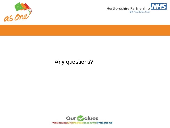 Any questions? Any questions?