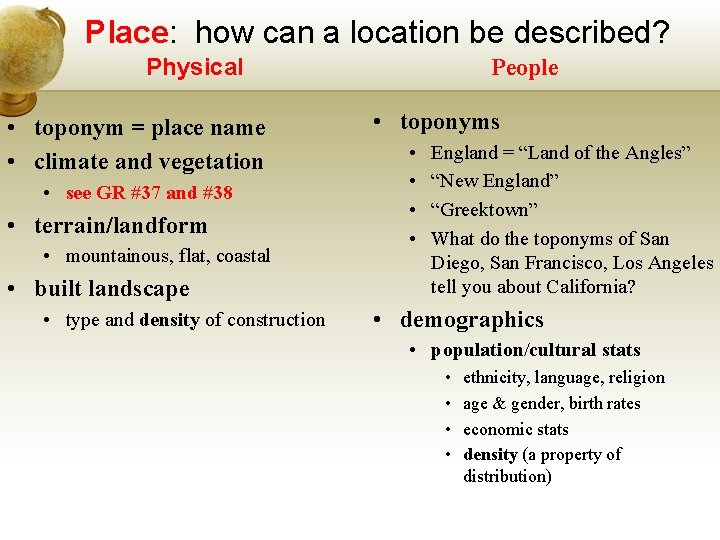 Place: how can a location be described? Physical • toponym = place name •