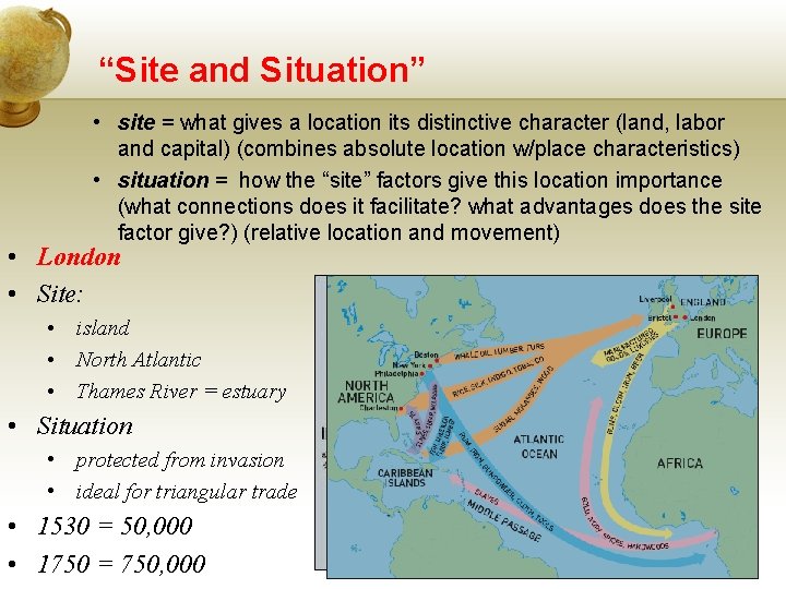 “Site and Situation” • site = what gives a location its distinctive character (land,