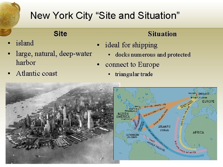 New York City “Site and Situation” Site Situation • island • ideal for shipping