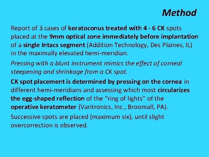 Method Report of 3 cases of keratoconus treated with 4 - 6 CK spots Method Report of 3 cases of keratoconus treated with 4 - 6 CK spots