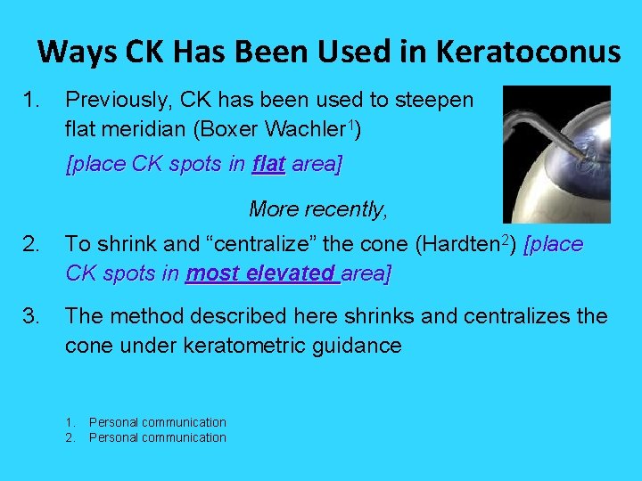Ways CK Has Been Used in Keratoconus 1. Previously, CK has been used to Ways CK Has Been Used in Keratoconus 1. Previously, CK has been used to