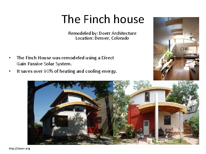 The Finch house Remodeled by: Doerr Architecture Location: Denver, Colorado • • The Finch The Finch house Remodeled by: Doerr Architecture Location: Denver, Colorado • • The Finch