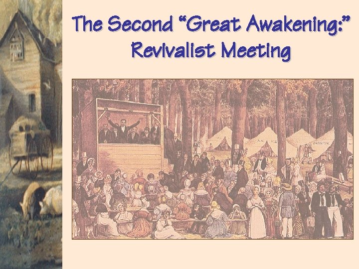 The Second “Great Awakening: ” Revivalist Meeting 