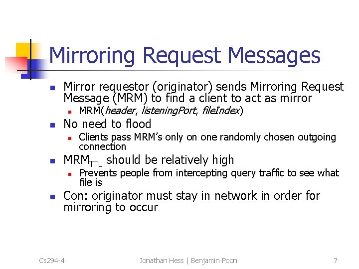 Mirroring Request Messages n Mirror requestor (originator) sends Mirroring Request Message (MRM) to find