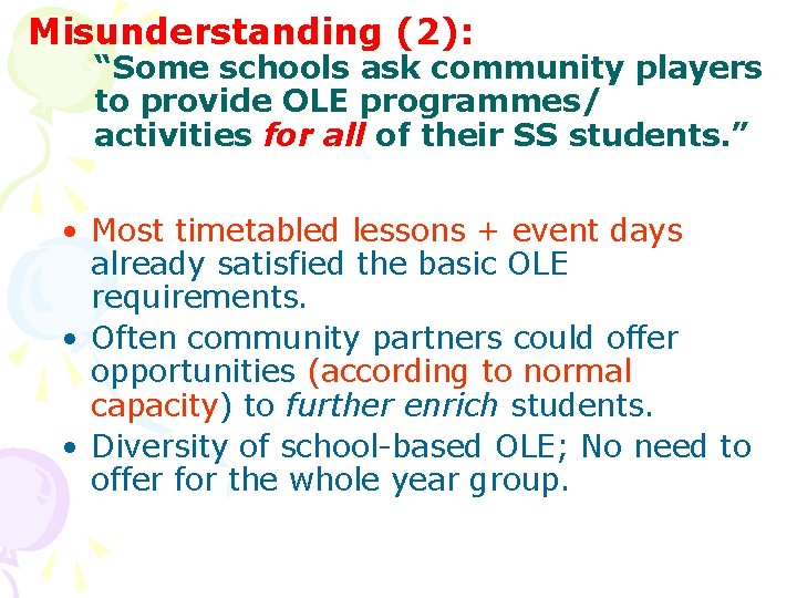 Misunderstanding (2): “Some schools ask community players to provide OLE programmes/ activities for all