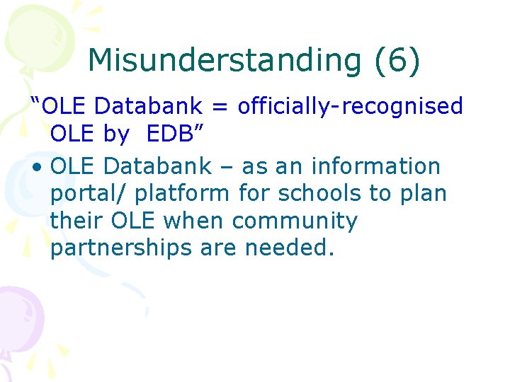 Misunderstanding (6) “OLE Databank = officially-recognised OLE by EDB” • OLE Databank – as