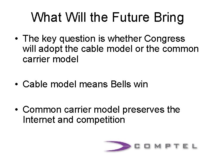 What Will the Future Bring • The key question is whether Congress will adopt