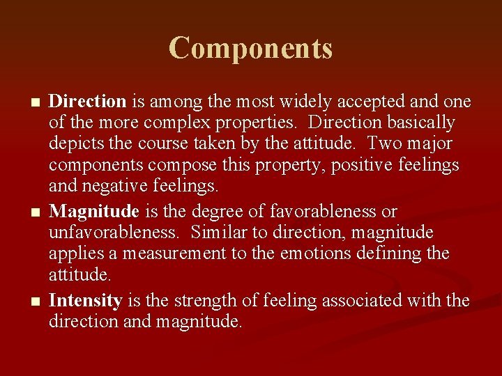 Components n n n Direction is among the most widely accepted and one of