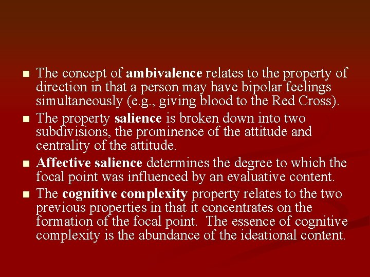 n n The concept of ambivalence relates to the property of direction in that