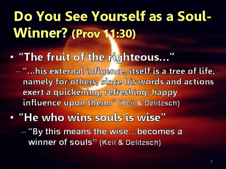 Do You See Yourself as a Soul. Winner? (Prov 11: 30) • “The fruit
