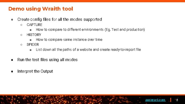 Demo using Wraith tool ● Create config files for all the modes supported ○