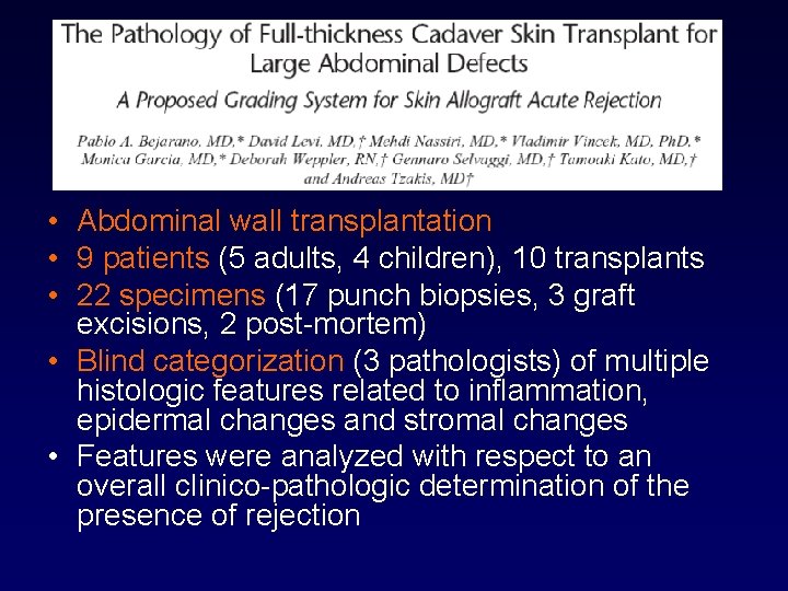  • Abdominal wall transplantation • 9 patients (5 adults, 4 children), 10 transplants