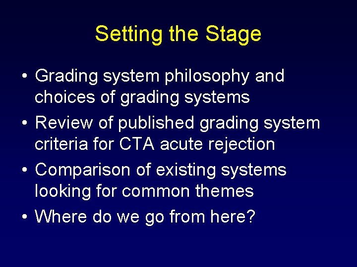 Setting the Stage • Grading system philosophy and choices of grading systems • Review