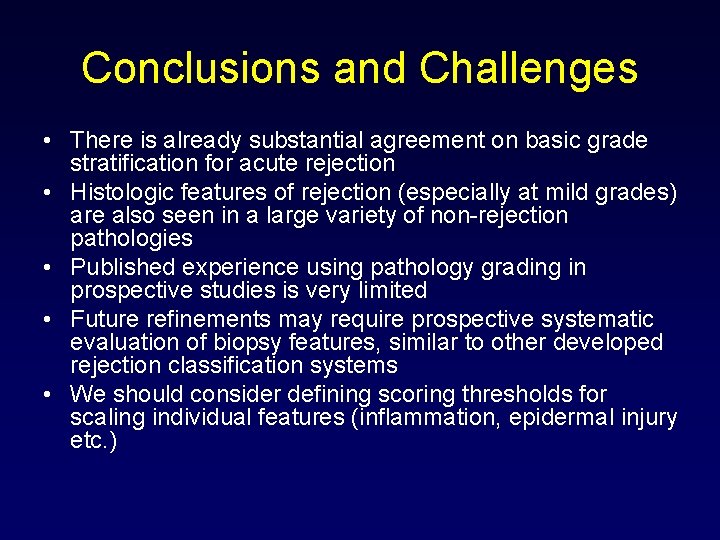 Conclusions and Challenges • There is already substantial agreement on basic grade stratification for