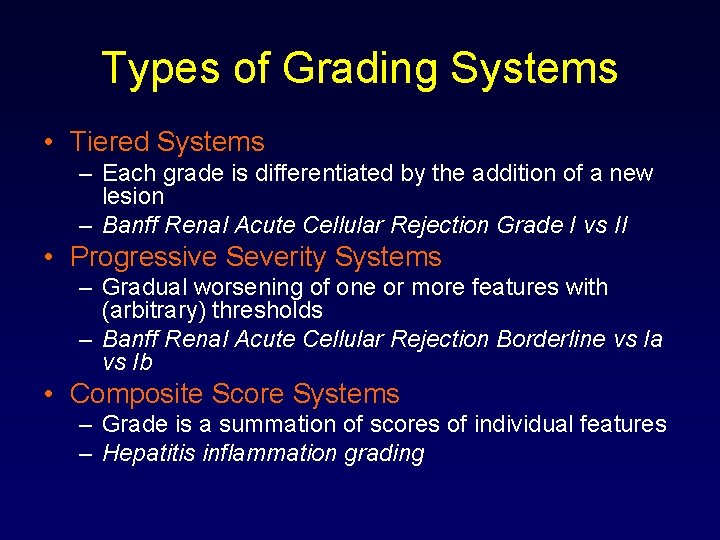 Types of Grading Systems • Tiered Systems – Each grade is differentiated by the