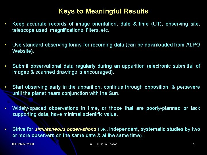 Keys to Meaningful Results • Keep accurate records of image orientation, date & time