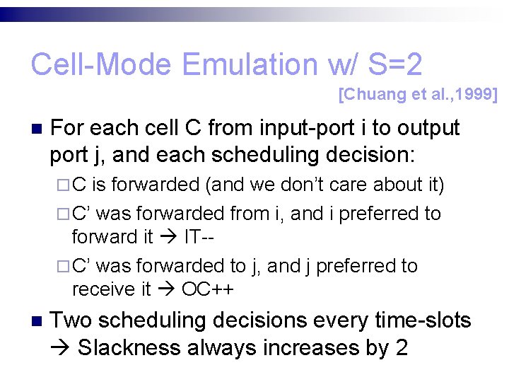 Cell-Mode Emulation w/ S=2 [Chuang et al. , 1999] n For each cell C