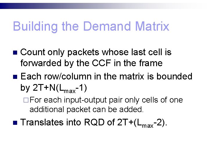 Building the Demand Matrix Count only packets whose last cell is forwarded by the