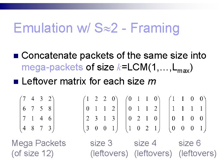 Emulation w/ S 2 - Framing Concatenate packets of the same size into mega-packets