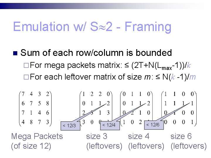 Emulation w/ S 2 - Framing n Sum of each row/column is bounded ¨