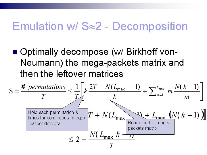 Emulation w/ S 2 - Decomposition n Optimally decompose (w/ Birkhoff von. Neumann) the