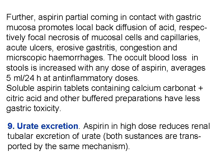 Further, aspirin partial coming in contact with gastric mucosa promotes local back diffusion of