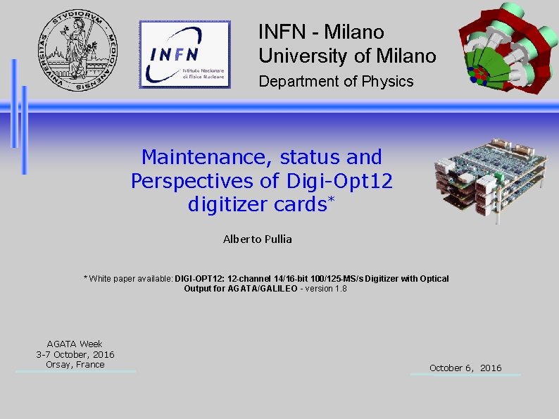 INFN - Milano University of Milano Department of Physics Maintenance, status and Perspectives of
