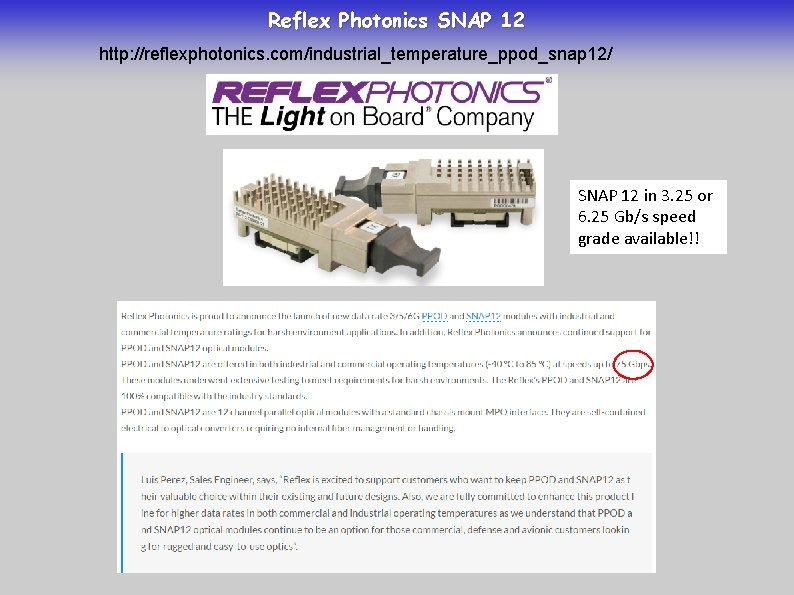 Reflex Photonics SNAP 12 http: //reflexphotonics. com/industrial_temperature_ppod_snap 12/ SNAP 12 in 3. 25 or