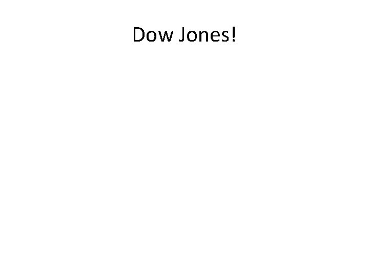 Dow Jones! 