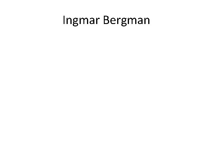 Ingmar Bergman 